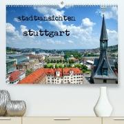 stadtansichten stuttgart (Premium, hochwertiger DIN A2 Wandkalender 2022, Kunstdruck in Hochglanz)