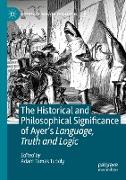 The Historical and Philosophical Significance of Ayer¿s Language, Truth and Logic