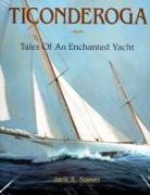 Ticonderoga: Tales of an Enchanted Yacht