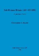 Sub-Roman Britain (AD 400-600)