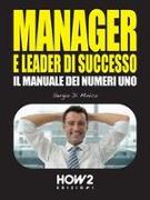 Manager E Leader Di Successo: Il Manuale dei Numeri 1