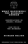 What Happened?: The Michaels Abroad