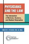 Physicians and the Law: The Intersection of Medicine, Business, and Medical Malpractice