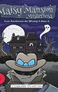 Maisy y la Mansión Misteriosa (Los Archivos de Maisy Libro 3)