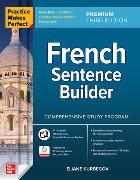 Practice Makes Perfect: French Sentence Builder, Premium Third Edition