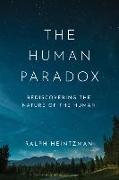 The Human Paradox