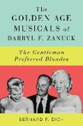 The Golden Age Musicals of Darryl F. Zanuck