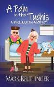 A Pain in the Tuchis, a Mrs. Kaplan Mystery