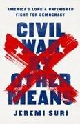 Civil War by Other Means