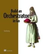 Build an Orchestrator in Go