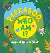 Peekaboo, What Am I?: My First Book of Shapes and Colors