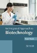 An Integrated Approach to Biotechnology