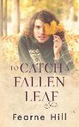 To Catch a Fallen Leaf