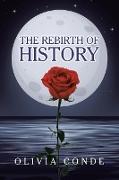 The Rebirth of History