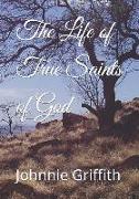 The Life of True Saints of God
