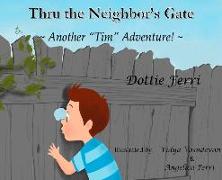 Thru the Neighbor's Gate: "Another "Tim" Adventure!"