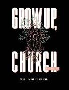 Grow Up, Church