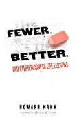 Fewer. Better