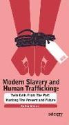 Modern Slavery and Human Trafficking: Twin Evils from the Past Hunting the Present and Future