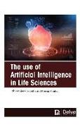 The Use of Artificial Intelligence in Life Sciences