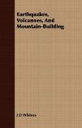 Earthquakes, Volcanoes, and Mountain-Building