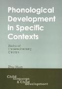 Phonological Development in Specific Contexts: Studies of Chinese-Speaking Children