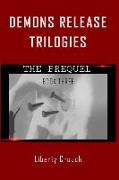 Demons Release Trilogies The Prequel Book Three