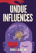 Undue Influences