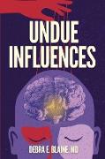 Undue Influences