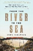 From the River to the Sea: The Untold Story of the Railroad War That Made the West