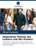 Allgemeine Theorie des Lachens und des Humors