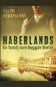 Haberlands. En familj som byggde Berlin