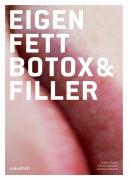 Eigenfett, Botox und Filler