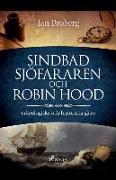 Sindbad Sjöfararen och Robin Hood: arkeologiska och historiska gåtor