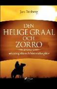 Den heliga Graal och Zorro: arkeologiska och historiska gåtor