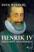 Henrik IV: Hugenott och konung