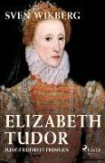 Elizabeth Tudor, jungfrudrottningen