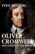 Oliver Cromwell: monarken utan krona