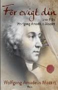 För evigt din: brev från Wolfgang Amadeus Mozart