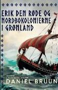 Erik den Røde og nordbokolonierne i Grønland