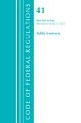 Code of Federal Regulations, Title 41 Public Contracts and Property Management 201-End, Revised as of July 1, 2021