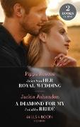 Stolen From Her Royal Wedding / A Diamond For My Forbidden Bride