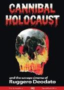 Cannibal Holocaust And The Savage Cinema Of Ruggero Deodato