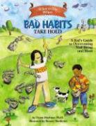 What to Do When Bad Habits Take Hold: A Kid's Guide to Overcoming Nail Biting and More