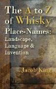 The A to Z of Whisky Place-Names