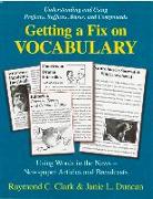 Getting a Fix on Vocabulary: Understanding and Using Prefixes, Suffixes, Bases, and Compounds