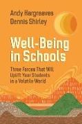 Well-Being in Schools: Three Forces That Will Uplift Your Students in a Volatile World