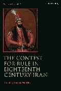 The Contest for Rule in Eighteenth-Century Iran