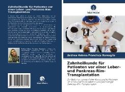 Zahnheilkunde für Patienten vor einer Leber- und Pankreas-Rim-Transplantation