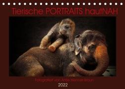 Tierische PORTRAITS hautNAH (Tischkalender 2022 DIN A5 quer)